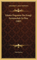 Zehntes Programm Des Evangl. Furstenschule Zu Pless (1883)