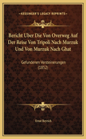 Bericht Uber Die Von Overweg Auf Der Reise Von Tripoli Nach Murzuk Und Von Murzuk Nach Ghat