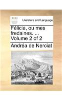 Flicia, Ou Mes Fredaines. ... Volume 2 of 2
