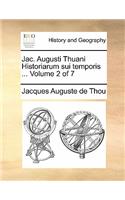 Jac. Augusti Thuani Historiarum Sui Temporis ... Volume 2 of 7: (Latin)