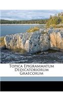 Topica Epigrammatum Dedicatoriorum Graecorum