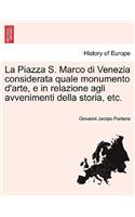 La Piazza S. Marco Di Venezia Considerata Quale Monumento D'Arte, E in Relazione Agli Avvenimenti Della Storia, Etc.