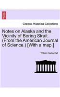 Notes on Alaska and the Vicinity of Bering Strait. (from the American Journal of Science.) [with a Map.]: (English)