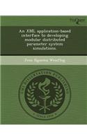 An XML Application-Based Interface to Developing Modular Distributed Parameter System Simulations.