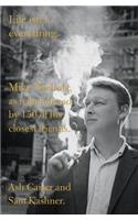 Life Isn't Everything: Mike Nichols, as Remembered by 150 of His Closest Friends.