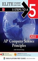 5 Steps to a 5: AP Computer Science Principles 2022 Elite Student Edition