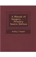 A Manual of Surgery ... - Primary Source Edition