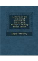 Lectures on the Manuscript Materials of Ancient Irish History