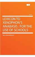 Lexicon to Xenophon's Anabasis: For the Use of Schools