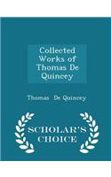 Collected Works of Thomas de Quincey - Scholar's Choice Edition