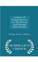 Letters of George Borrow to the British and Foreign Bible Society - Scholar's Choice Edition
