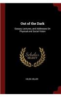 OUT OF THE DARK: ESSAYS, LECTURES, AND A
