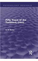 Fifty Years of the Tavistock Clinic (Psychology Revivals)