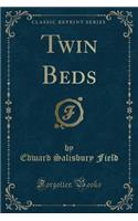 Twin Beds (Classic Reprint)