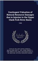Contingent Valuation of Natural Resource Damages due to Injuries to the Upper Clark Fork River Basin