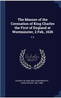 Manner of the Coronation of King Charles the First of England at Westminster, 2 Feb., 1626: V.2