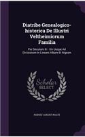 Diatribe Genealogico-historica De Illustri Veltheimiorum Familia