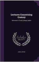 Lectures Concerning Oratory