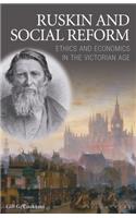 Ruskin and Social Reform: Ethics and Economics in the Victorian Age