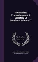 Summarized Proceedings And A Directory Of Members, Volume 27