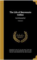 The Life of Benvenuto Cellini
