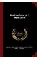 Machine Guns. Pt. I. Mechanism