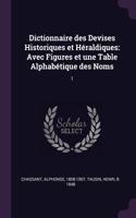 Dictionnaire des Devises Historiques et Héraldiques