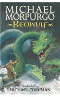 Beowulf: The epic Anglo-Saxon legend brilliantly retold by Michael Morpurgo, author of the international phenomeon WAR HORSE, fully illustrated for readers a