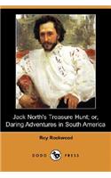 Jack North's Treasure Hunt; Or, Daring Adventures in South America (Dodo Press)