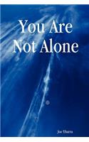 You Are Not Alone: (English)