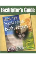 How the Special Needs Brain Learns Facilitator's Guide