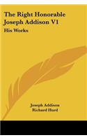 The Right Honorable Joseph Addison V1: His Works(English)