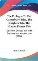 The Prologue To The Canterbury Tales, The Knightes Tale, The Nonnes Prestes Tale