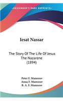 Iesat Nassar: The Story Of The Life Of Jesus The Nazarene (1894)(English)