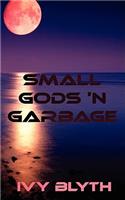 Small Gods 'N Garbage