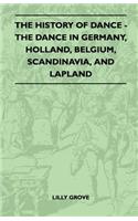 History Of Dance - The Dance In Germany, Holland, Belgium, Scandinavia, And Lapland