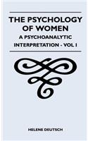 The Psychology Of Women - A Psychoanalytic Interpretation - Vol I