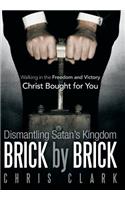 Dismantling Satan's Kingdom Brick by Brick