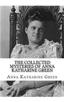 The Collected Mysteries of Anna Katharine Green