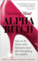 Taming Your Alpha Bitch