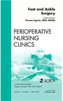 Foot and Ankle Surgery, an Issue of Perioperative Nursing Clinics