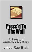 Press'd To The Wall: A Preston Andrews Mystery(English)