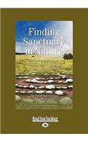 Finding Sanctuary in Nature: Simple Ceremonies in the Native American Tradition for Healing Yourself and Others (Large Print 16pt)