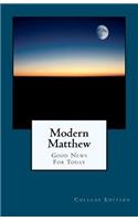 Modern Matthew: Good News for Today: College Edition