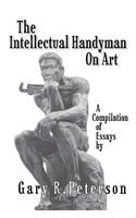 The Intellectual Handyman On Art