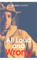 All Loud and Wrong