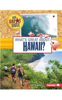 What's Great about Hawaii?: (Our Great States)