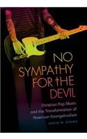 No Sympathy for the Devil: Christian Pop Music and the Transformation of American Evangelicalism(English)