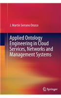 Applied Ontology Engineering in Cloud Services, Networks and Management Systems