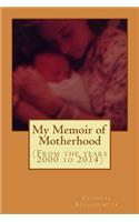 My Memoir of Motherhood